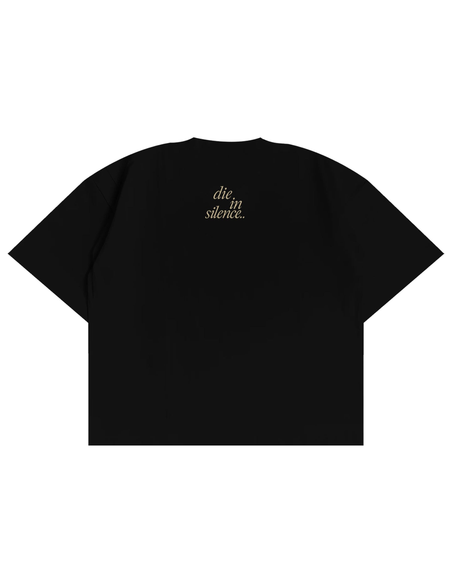 T-SHIRT DIE IN SILENCE